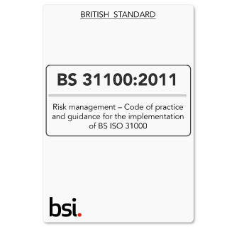 BS31100 (BS 31100) Code of Practice for Risk Management and Guidance for ISO31000 (Download)