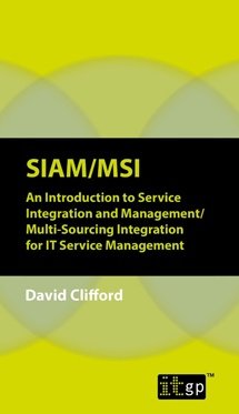 SIAM/MSI – An Introduction to Service Integration and Management/Multi-Sourcing Integration for IT Service Management