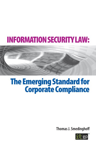 Information Security Law: The Emerging Standard for Corporate Compliance