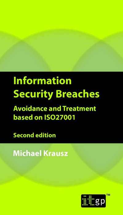 Information Security Breaches: Avoidance and Treatment based on ISO27001:2013, Second Edition