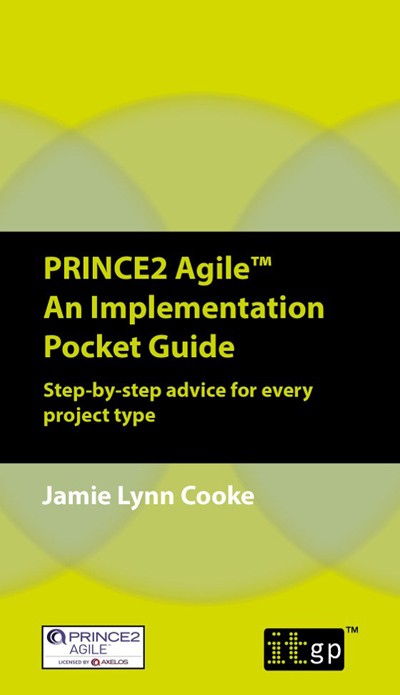 PRINCE2 Agile™ An Implementation Pocket Guide - Step-by-step advice for every project type